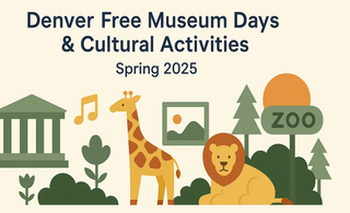 Denver Free Museum Days & Cultural Activities (April – June 2025)